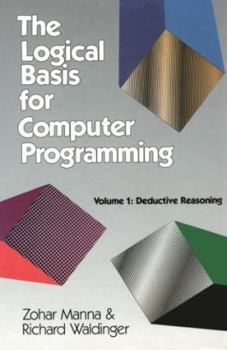 Hardcover The Logical Basis for Computer Programming, Volume 1 Book