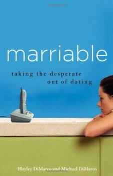 Paperback Marriable: Taking the Desperate Out of Dating Book