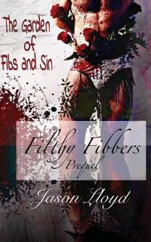 Paperback The Garden of Fibs and Sin: Filthy Fibbers, Prequel Book