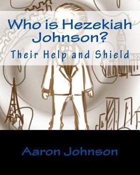 Paperback Who is Hezekiah Johnson?: Their Help and Shield Book