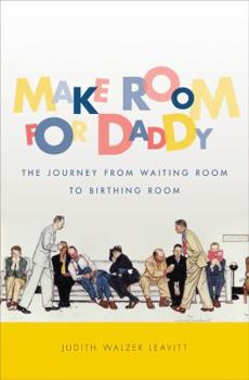 Hardcover Make Room for Daddy: The Journey from Waiting Room to Birthing Room Book
