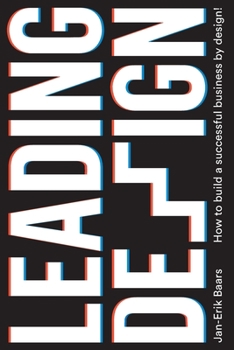 Paperback Leading Design: How to build a successful business by design! Book