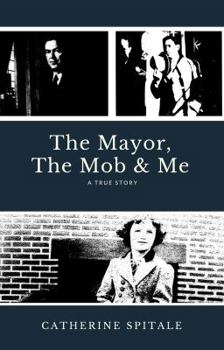 Paperback The Mayor, The Mob and Me Book