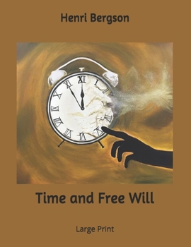 Time and Free Will: Large Print