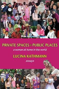 Paperback Private Spaces, Public Places: A Woman at Home in the World Book