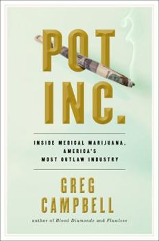 Hardcover Pot, Inc.: Inside Medical Marijuana, America's Most Outlaw Industry Book
