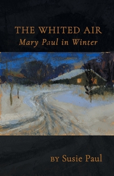 Paperback The Whited Air: Mary Paul in Winter Book