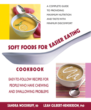 Paperback Soft Foods for Easier Eating Cookbook: Easy-To-Follow Recipes for People Who Have Chewing and Swallowing Problems Book