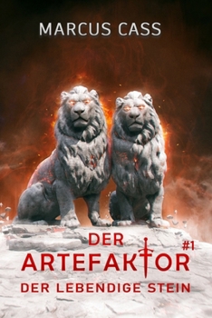 Der lebendige Stein (Der Artefaktor Buch 1): Eine Historische Portal Progression-Fantasy Serie (German Edition)