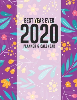 Best Year Ever 2020 Planner & Calendar: Well Organized Easy To Use & Beautiful  Plenty Of Room Daily Weekly Monthly Agenda Organizer **Bonus 2021 2 Years Instead Of Just One Purple Floral