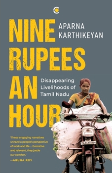 Paperback Nine Rupees An Hour: Disappearing Livelihoods of Tamil Nadu Book