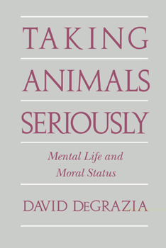 Paperback Taking Animals Seriously: Mental Life and Moral Status Book