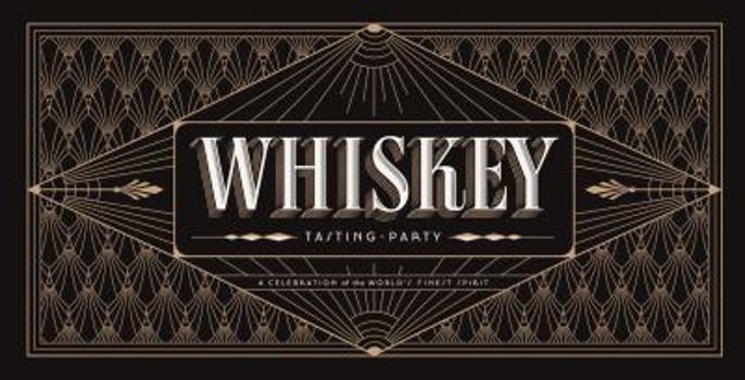 Paperback Whiskey Tasting Party: A Celebration of the World's Finest Spirit Book