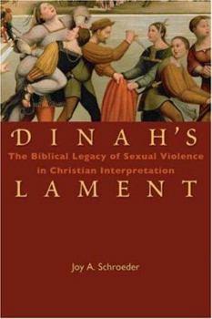 Hardcover Dinah's Lament: The Biblical Legacy of Sexual Violence in Christian Interpretation Book