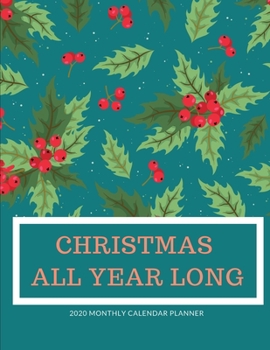 Paperback Christmas All Year Long: 2020 Monthly Calendar Planner Book