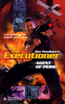 Agent of Peril - Book #315 of the Mack Bolan the Executioner