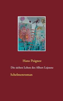 Paperback Die sieben Leben des Albert Lejeune [German] Book