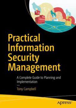 Paperback Practical Information Security Management: A Complete Guide to Planning and Implementation Book