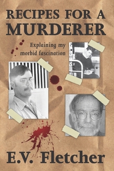 Paperback Recipes for a Murderer: Explaining My Morbid Fascination Book