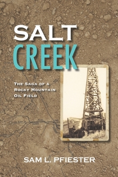 Paperback Salt Creek: The Saga of a Rocky Mountain Oil Field Book