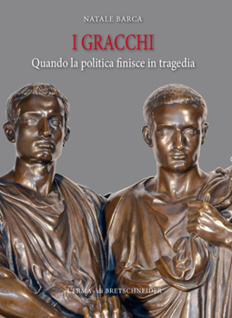 Paperback I Gracchi: Quando La Politica Finisce in Tragedia [Italian] Book