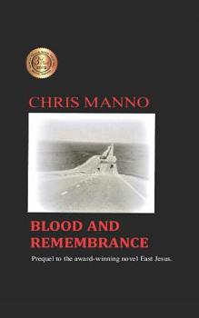 Paperback Blood and Remembrance: Prequel to the Award-Winning Novel, East Jesus Book