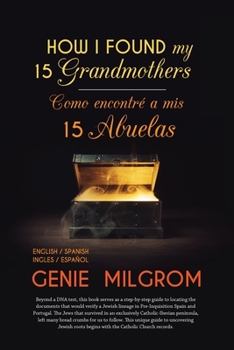 Paperback How I Found My 15 Grandmothers -Como Encontre A Mis 15 Abuelas: A Step by Step Guide-Una Guia Paso a Paso Book