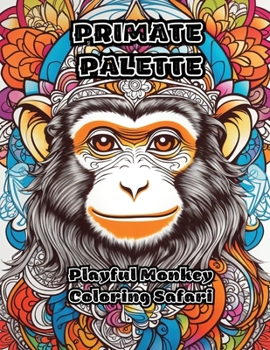 Paperback Primate Palette: Playful Monkey Coloring Safari Book