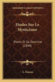 Paperback Etudes Sur Le Mysticisme: Plotin Et Sa Doctrine (1848) [French] Book