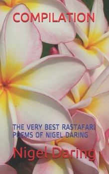 Paperback Compilation: The Very Best Rastafari Poems of Nigel Daring Book