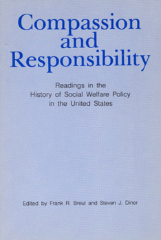 Paperback Compassion and Responsibility: Readings in the History of Social Welfare Policy in the United States Book
