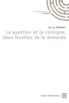 Paperback La question et la consigne, deux facettes de la demande [French] Book