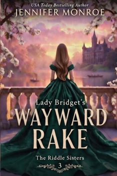 Lady Bridget's Wayward Rake: The Riddle Sisters: Book 3 (A Clean Romance with a bit of Mystery)