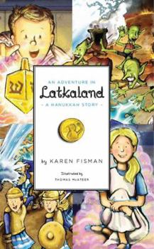 Paperback An Adventure in Latkaland: A Hanukkah Story Book