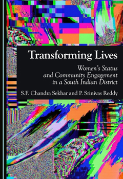 Hardcover Transforming Lives: Women's Status and Community Engagement in a South Indian District Book