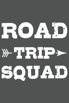 Road Trip Squad: Wandern Hiking Geschenk F�r Wanderer Dina5 Kariert Notizbuch Tagebuch Planer Notizblock Malheft Kladde Journal Strazze
