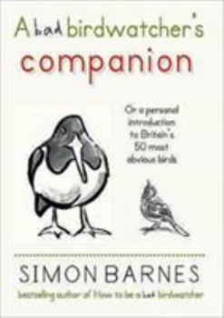 Hardcover A Bad Birdwatcher's Companion Book