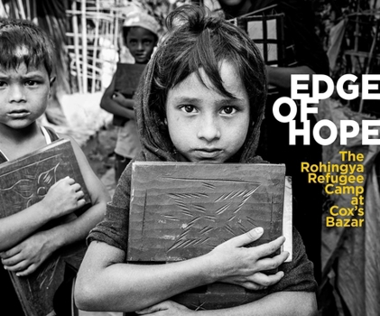Edge of Hope: The Rohingya Refugee Camp at Cox's Bazar