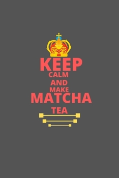 Paperback Keep Clam And Make Matcha Tea: Blank line Notebook Journal: It's Always Tea Time! Book