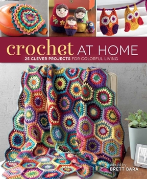 Paperback Crochet at Home: 25 Clever Projects for Colorful Living Book