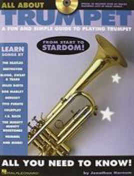 Paperback All about Trumpet: A Fun and Simple Guide to Playing Trumpet [With CD] Book
