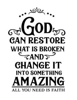 Paperback God can restore what is broken and change it into something amazing: Christian Notebook: 8.5"x11" Composition Notebook with Christian Quote: Inspirati Book