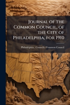 Journal of the Common Council, of the city of Philadelphia, for 1910