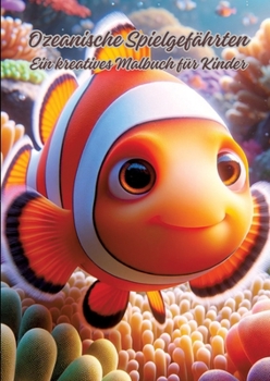 Paperback Ozeanische Spielgefährten: Ein kreatives Malbuch für Kinder [German] Book