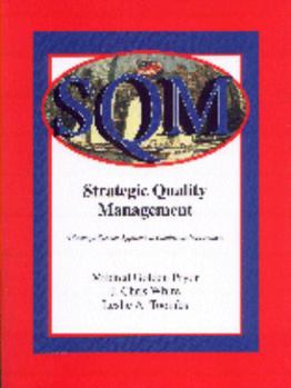 Paperback Strategic Quality Management: A Strategic Systems Approach to Continuous Improvement Book