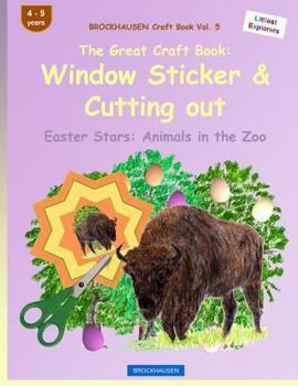 BROCKHAUSEN Craft Book Vol. 5 - The Great Craft Book: Window Sticker & Cutting out: Easter Flowers: Birds in the Forest