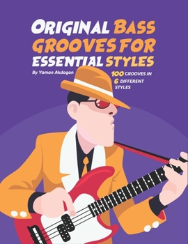 Paperback Original Bass Grooves For Essential Styles: 100 Grooves In 6 Different Styles Book