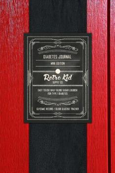 Paperback Diabetes Journal - Easy to Use Daily Blood Sugar Logbook for Type 1 Diabetes (Glycemic Record / Blood Glucose Tracker): Mini Edition - Retro Kid Suppl Book