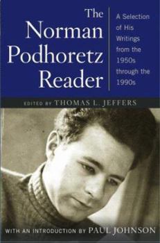 Hardcover The Norman Podhoretz Reader: A Selection of His Writings from the 1950s Through the 1990s Book