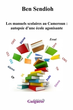 Paperback Les manuels Scolaires au Cameroun: autopsie d'une école agonisante [French] Book